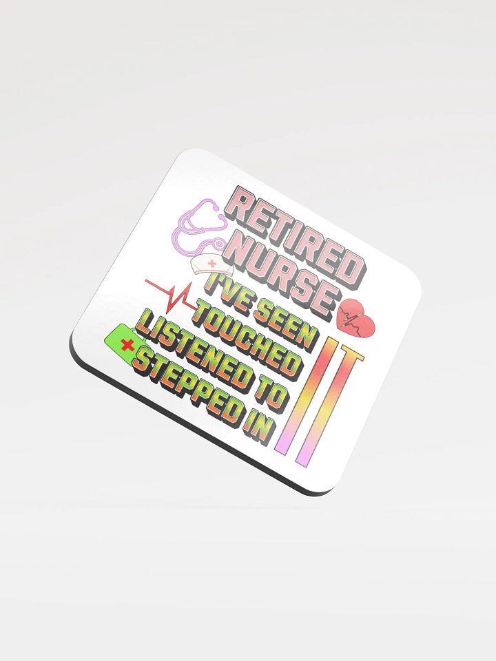 Retired Nurse Ive Seen It Tribute Coaster product image (1)