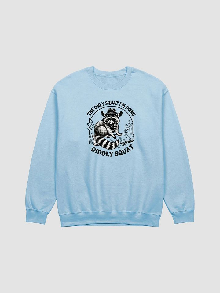 The Only Squat I'm Doing Diddly Squat Sweatshirt product image (2)