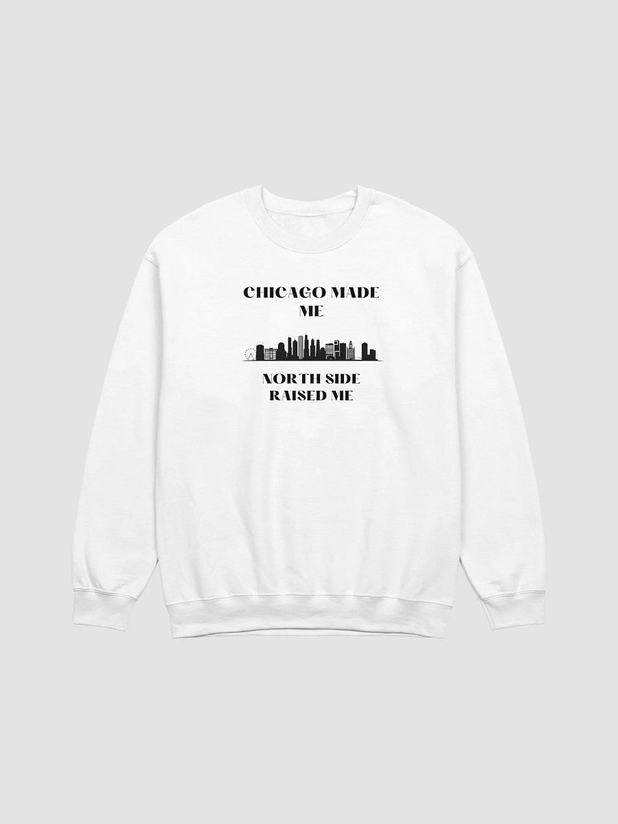 Chicago made me NORTH side Raised Me product image (7)