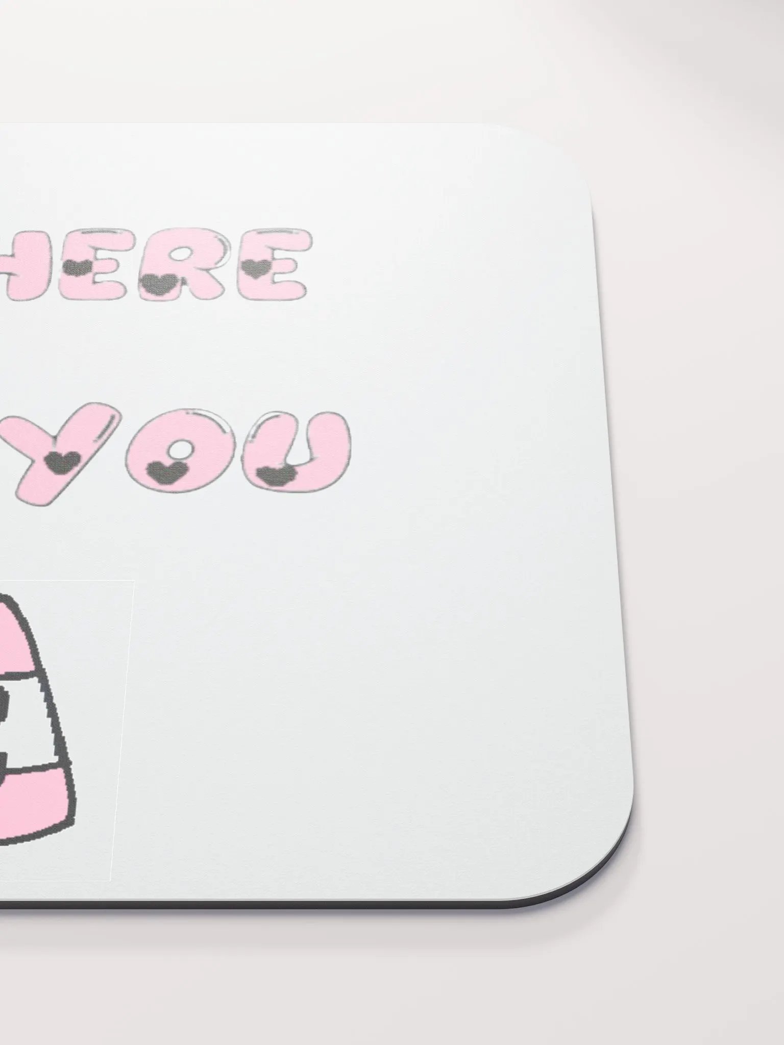 IM HERE FOR YOU - Mouse Pad product image (5)