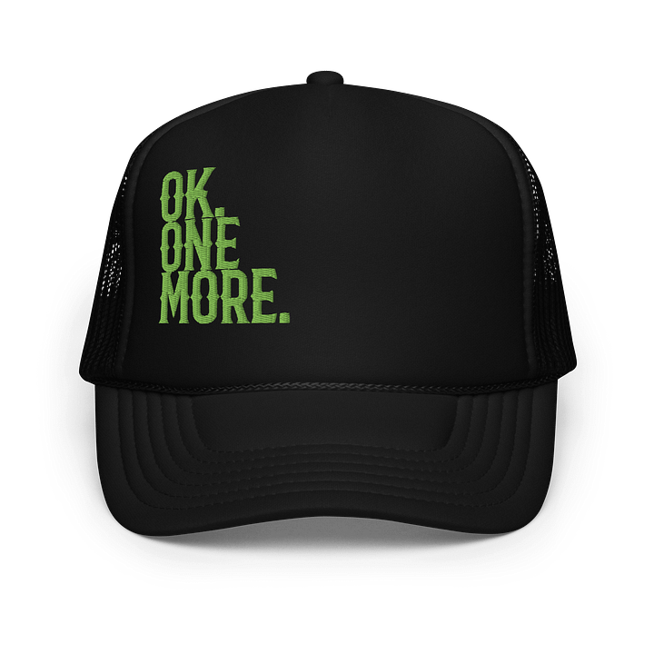 OK ONE MORE Foam Trucker Hat product image (1)