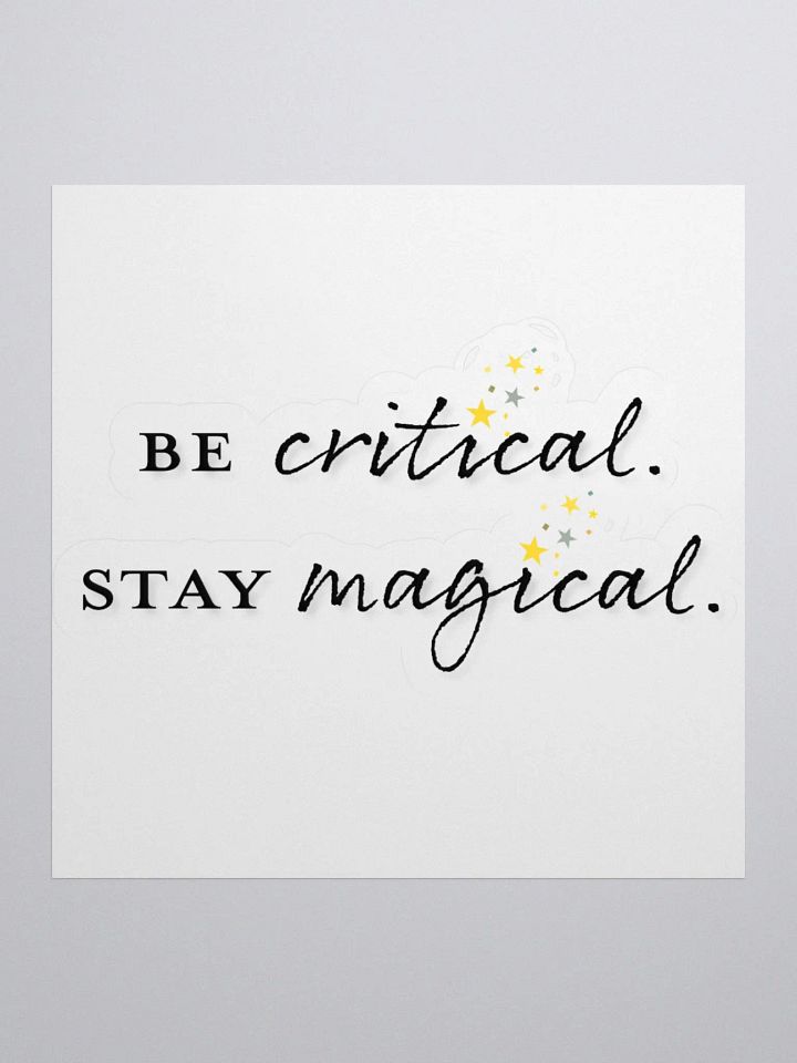"Be Critical and Stay Magical" Cut Stickers product image (2)