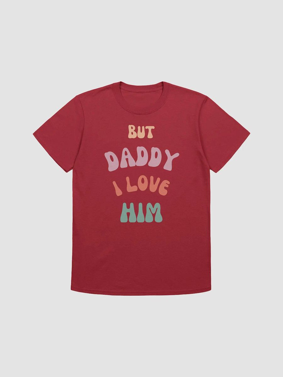 But Daddy I Love Him Unisex T-Shirt V10 product image (1)