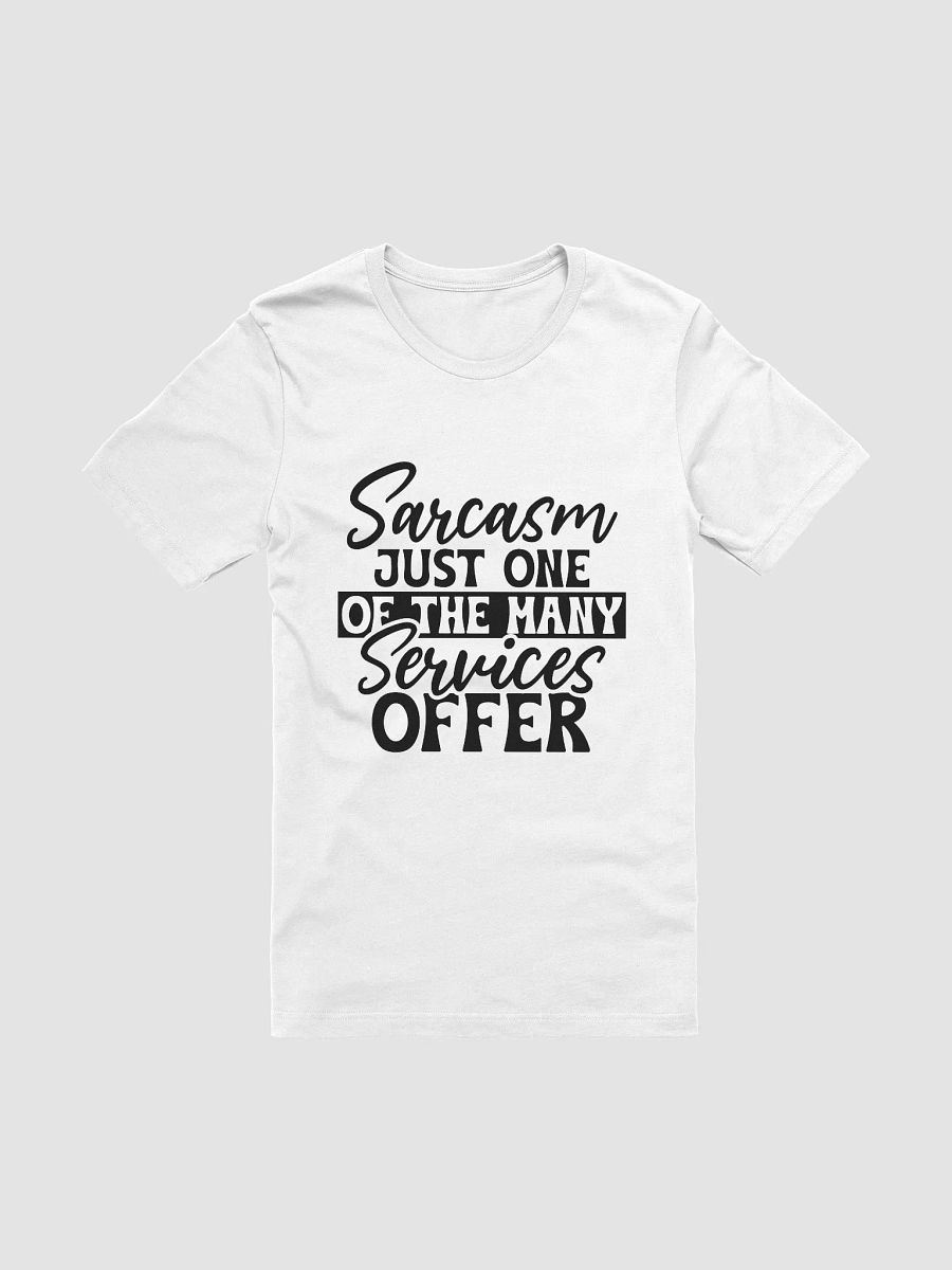 Sarcasm Just One Of The Many Services Offer Women White T-Shirt product image (3)