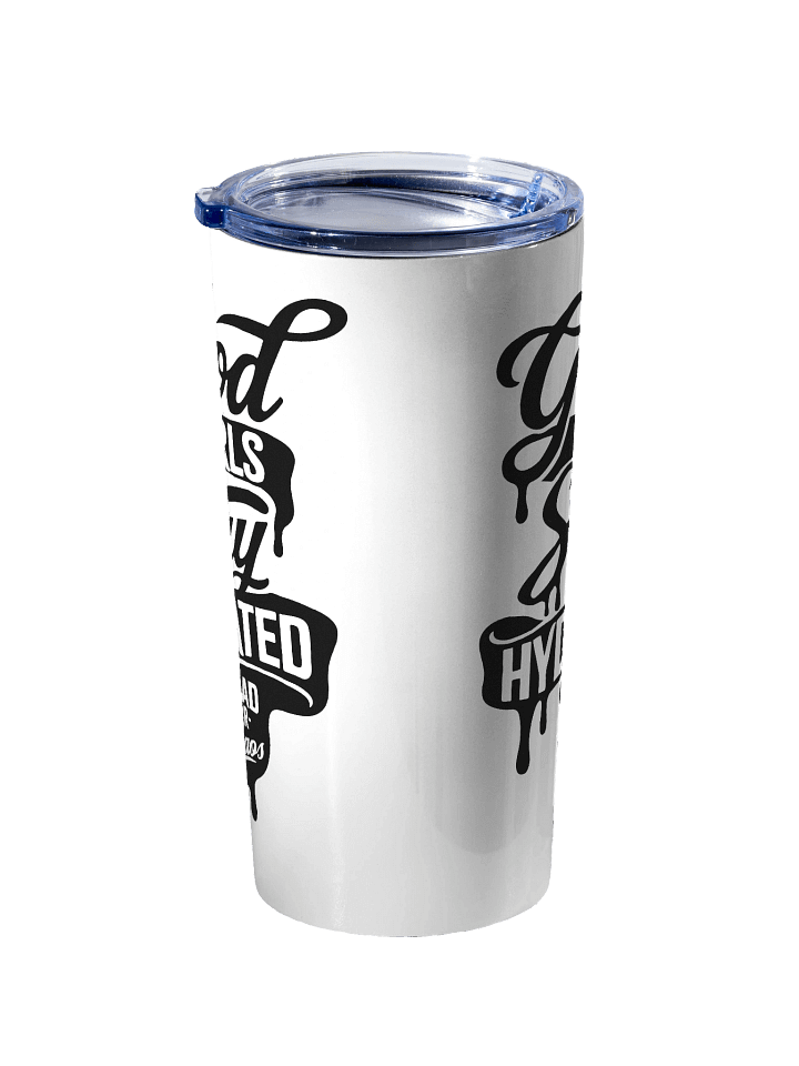Good Girls Stay Hydrated Insulated 20oz Tumbler product image (2)