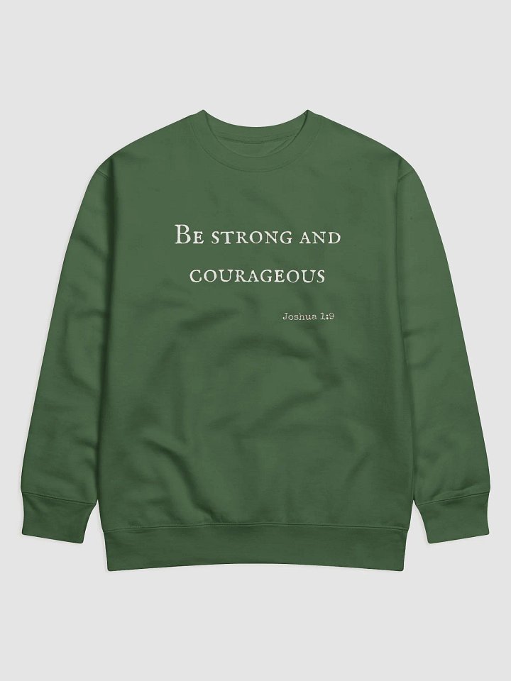 Bold "Be Strong and Courageous" Quote Cotton Heritage Unisex Sweatshirt product image (1)