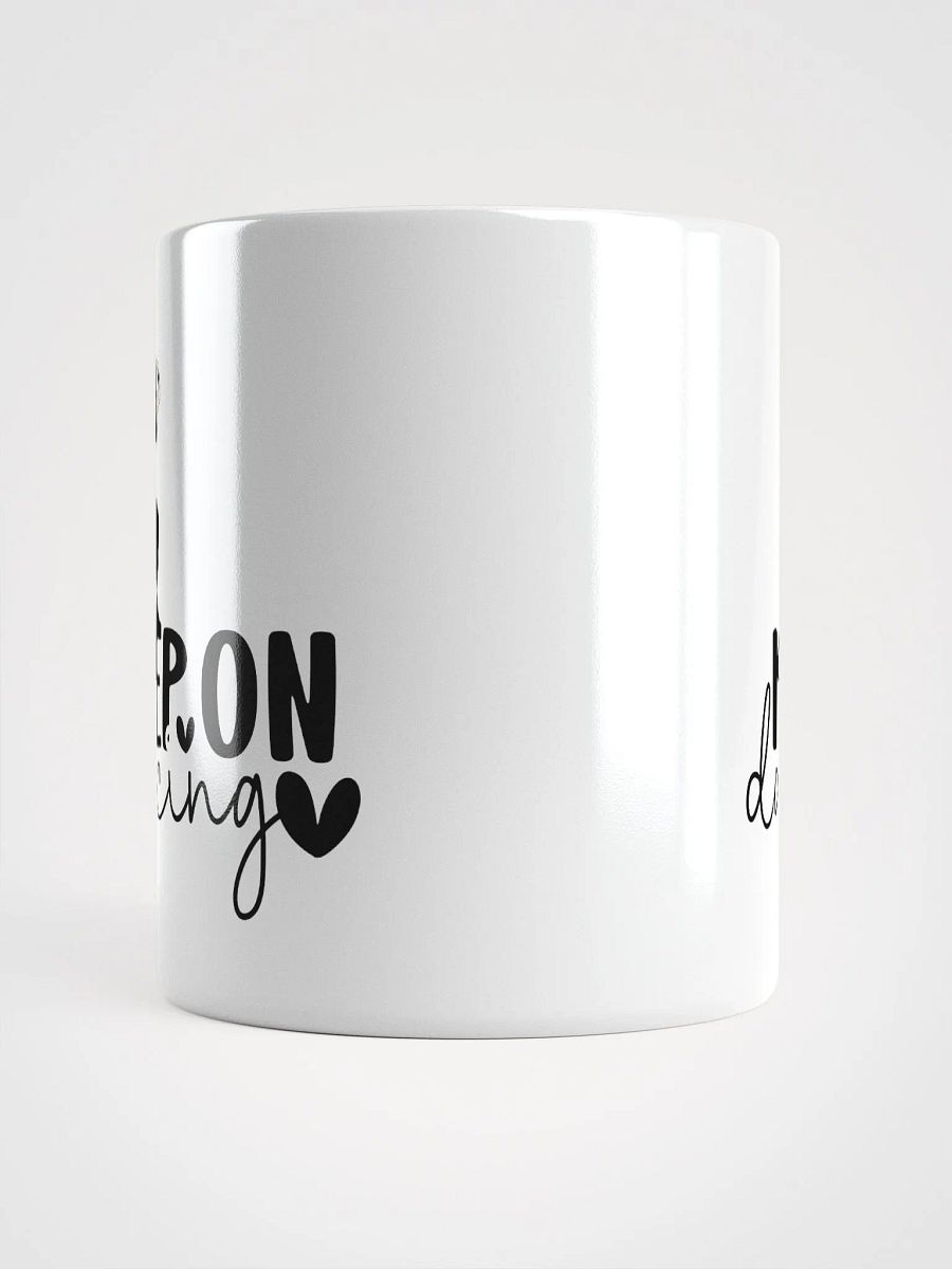 Keep On Dancing Mug product image (14)