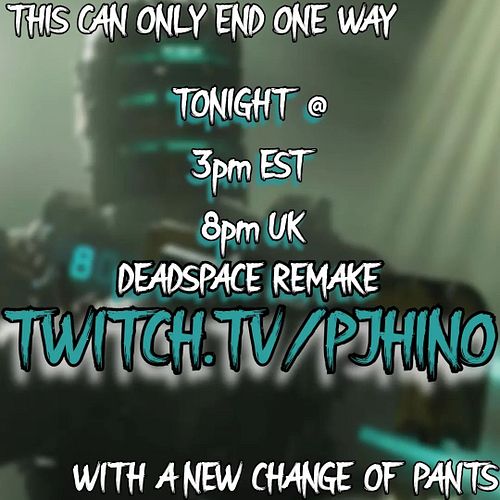 Tonight is gonna be a spooky one. Come join in the madness as we revisit Dead Space @
3pm EST, 8pm UK
Twitch.tv/pjhino #horro...