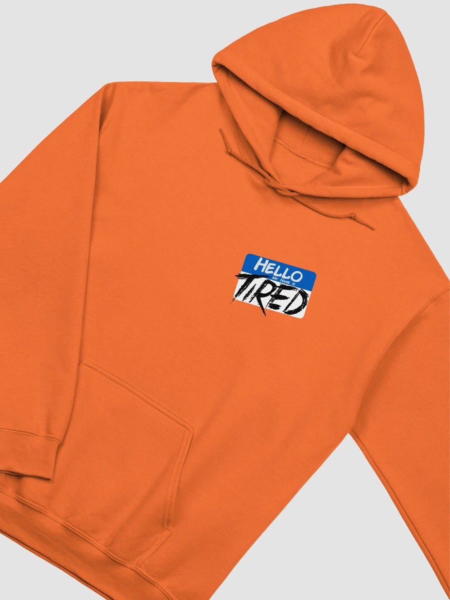 Hello! my name is Tired Hoodie product image (3)