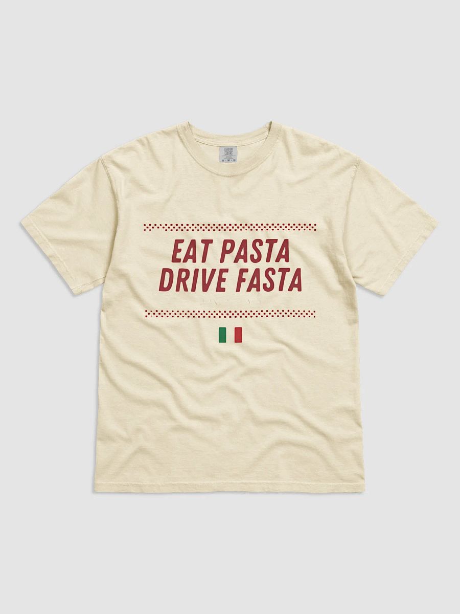 Eat Pasta, Drive Fasta Unisex Garment-Dyed shirt product image (1)