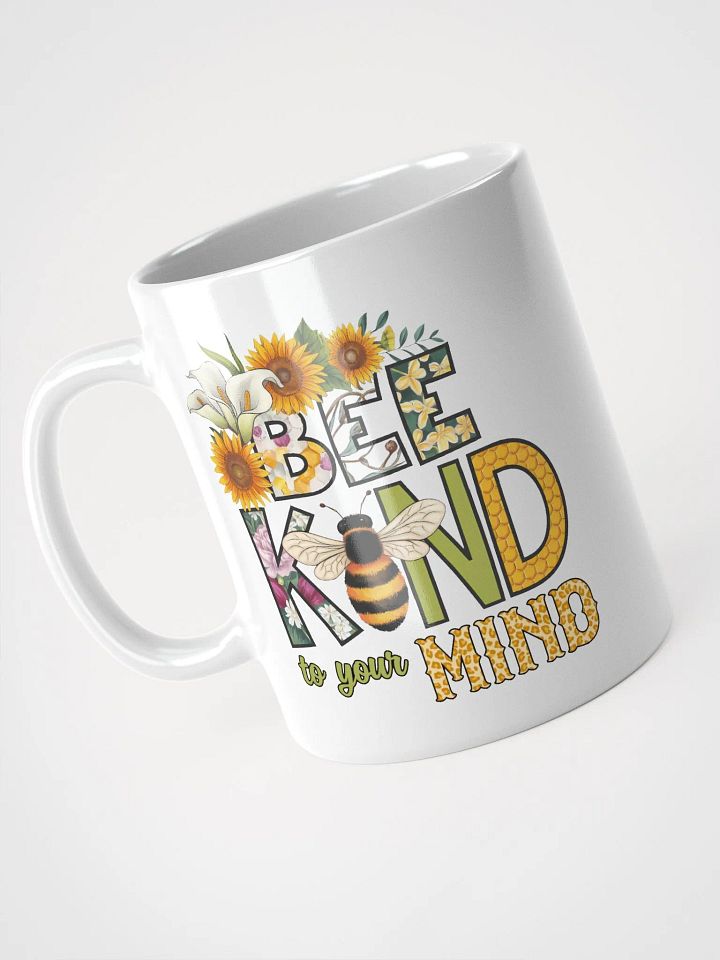 BEE KIND to your MIND Mug product image (2)