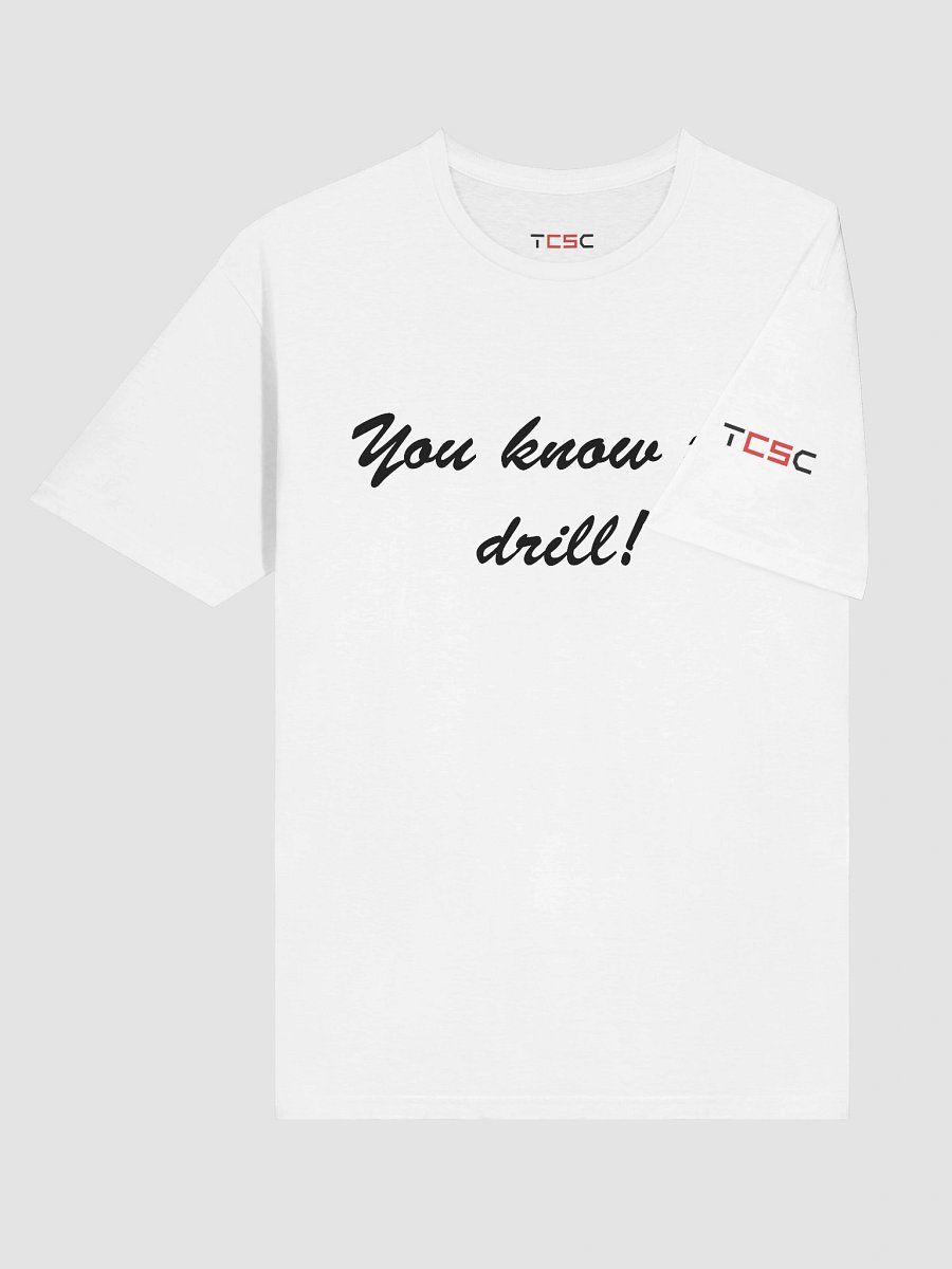'You know the drill!' Printed Emblem Unisex T-Shirt (White) product image (6)