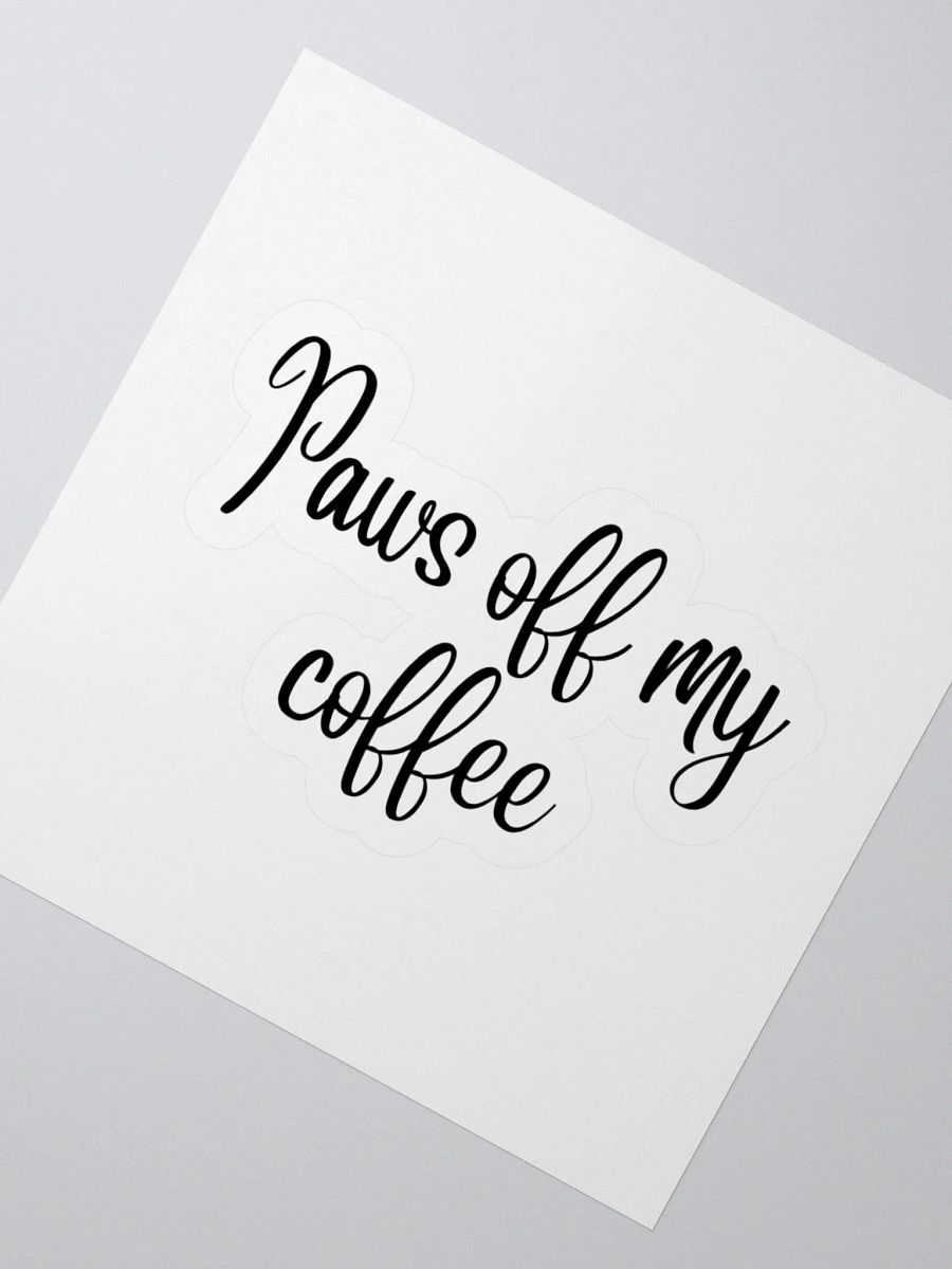 Paws off my coffee Sticker product image (6)