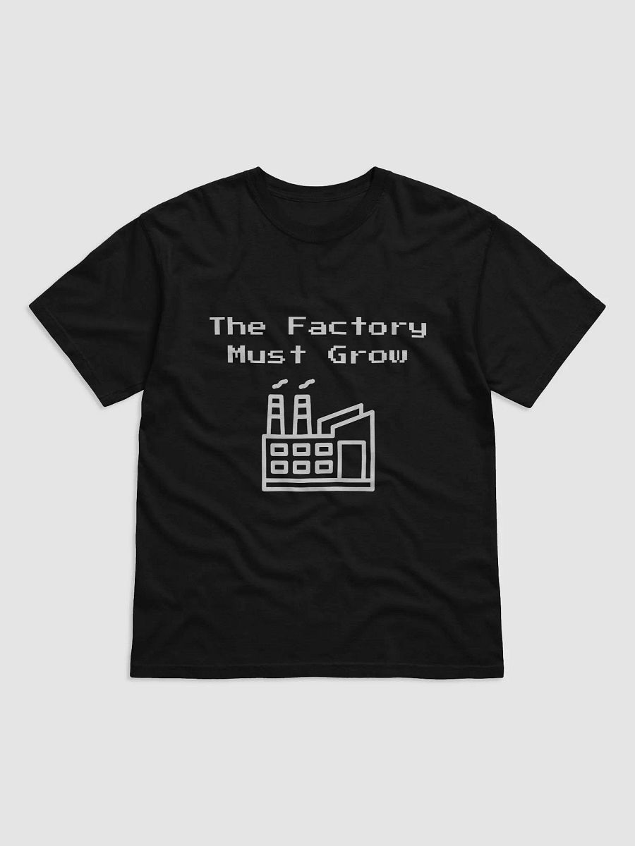 The Factory Must Grow T-Shirt product image (1)