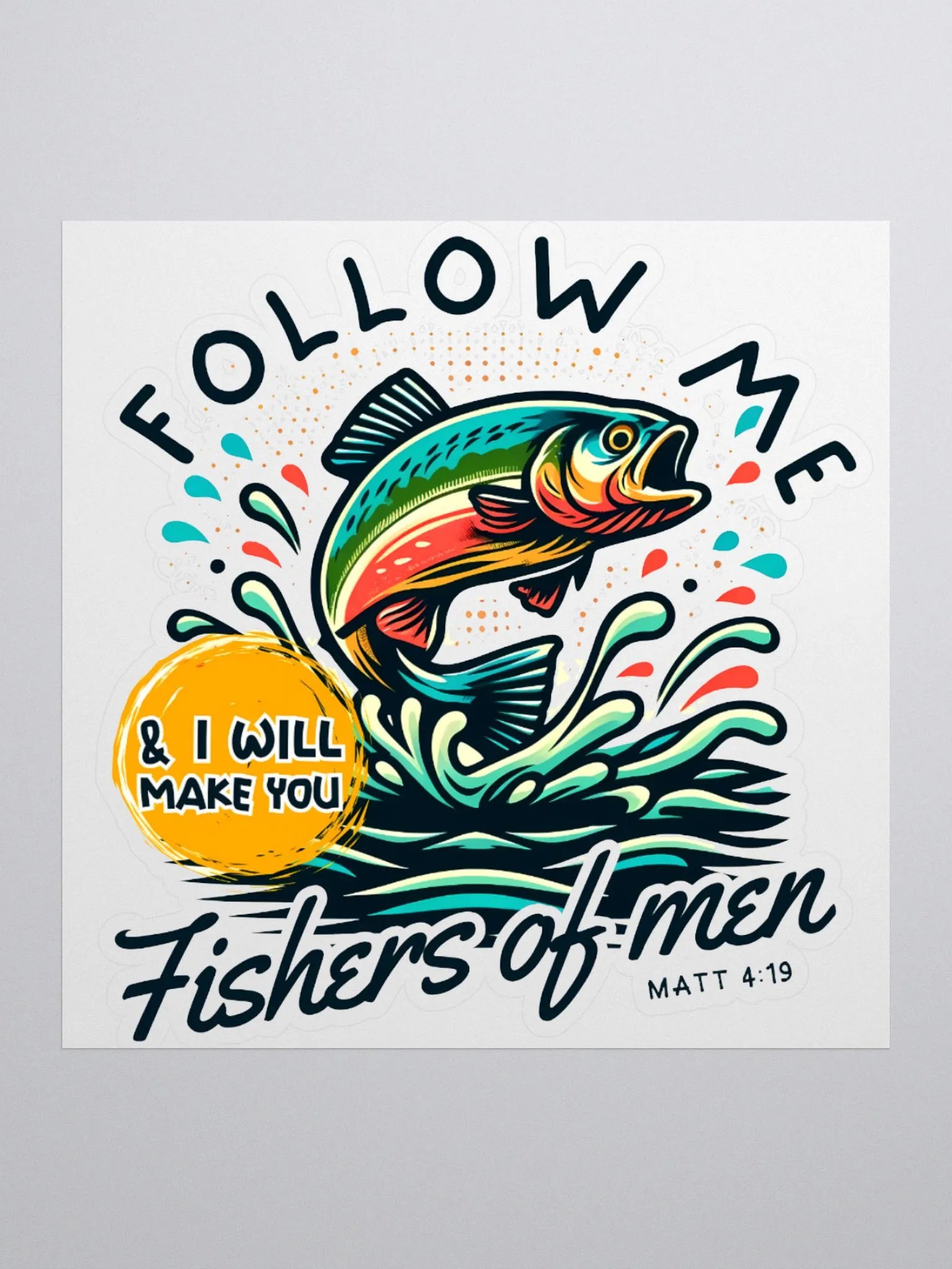 Follow Me and I Will Make You Fishers of Men Kiss Cut Sticker product image (1)