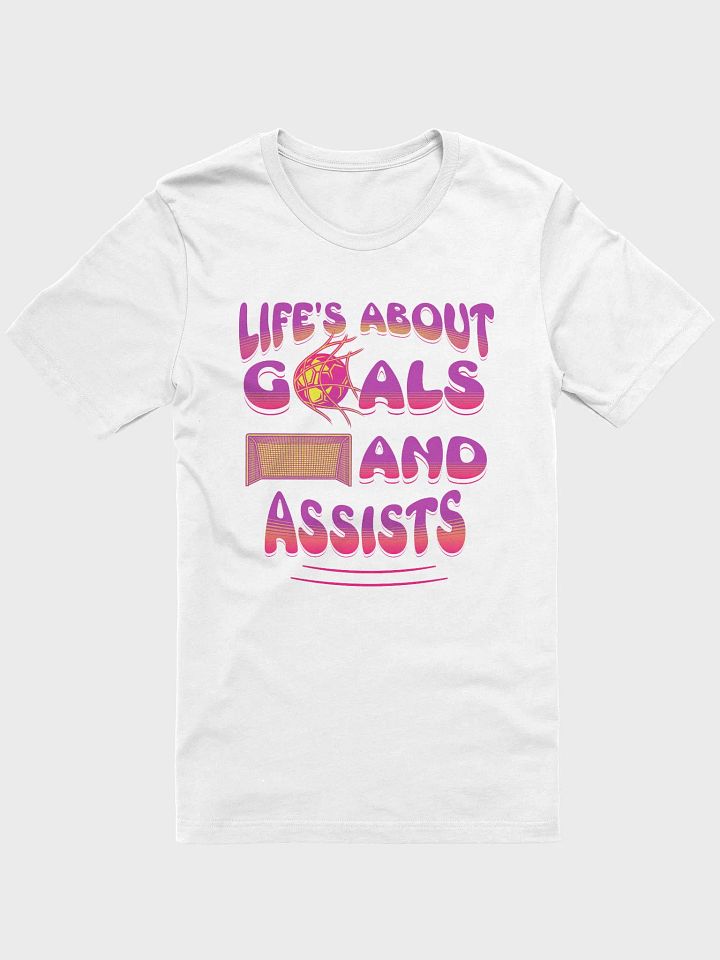 Lifes About Goals And Assists Soccer Tee product image (31)