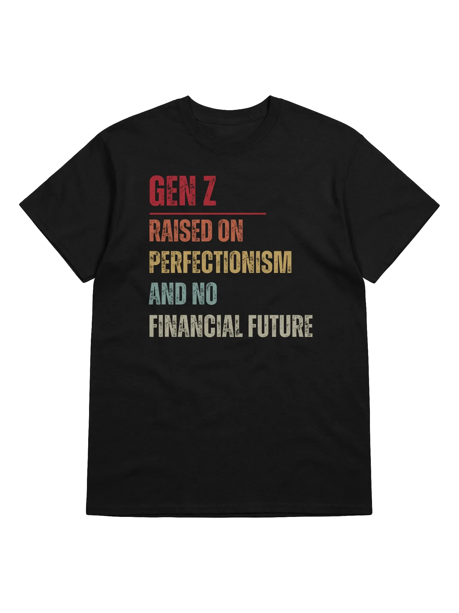 Gen Z Raised On Perfectionism And No Financial Future T-Shirt product image (1)
