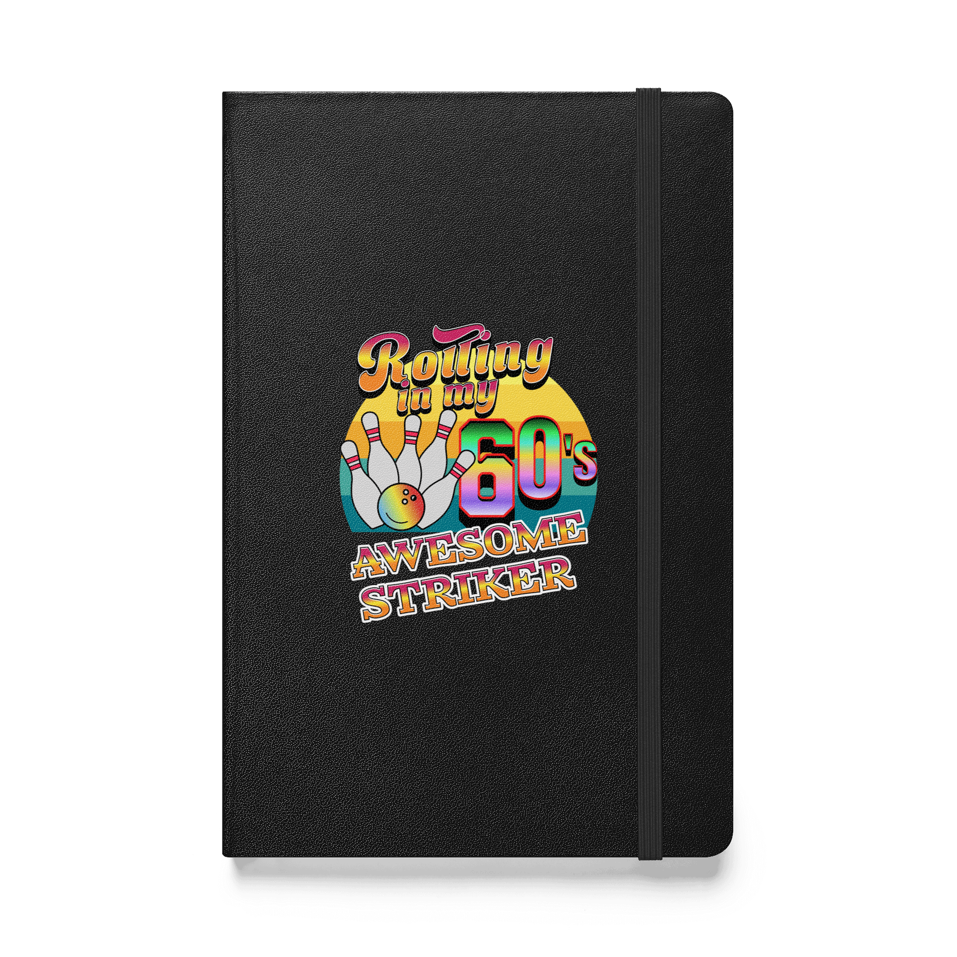 Rolling In My 60s Awesome Striker Bowling Retro Ball Hardcover Journal product image (1)
