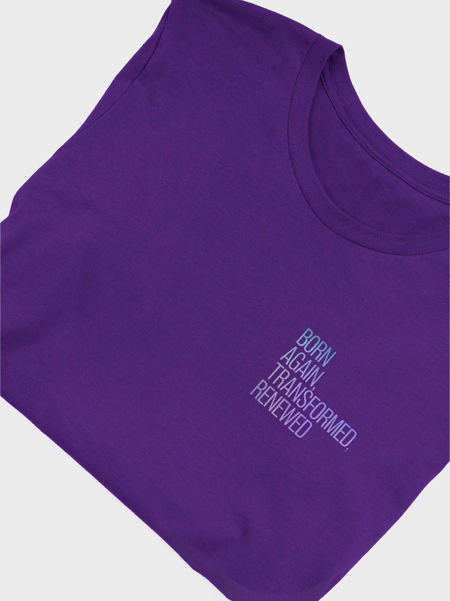 Born Again, Transformed, Renewed Tee Unisex product image (15)