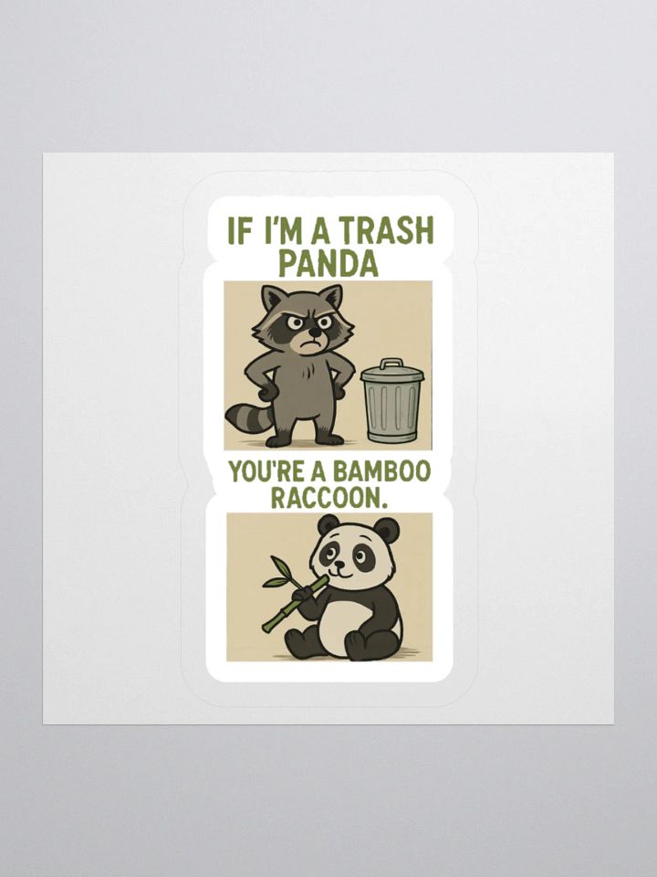 If I'm A Trash Panda You're A Bamboo Raccoon Sticker product image (2)