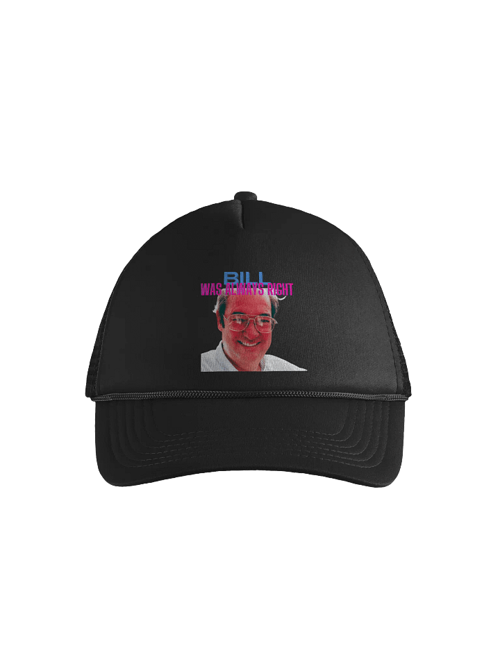 Bill Was Always Right - Trucker Hat product image (1)