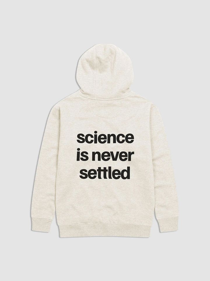 Science Is Never Settled: Hoodie product image (1)