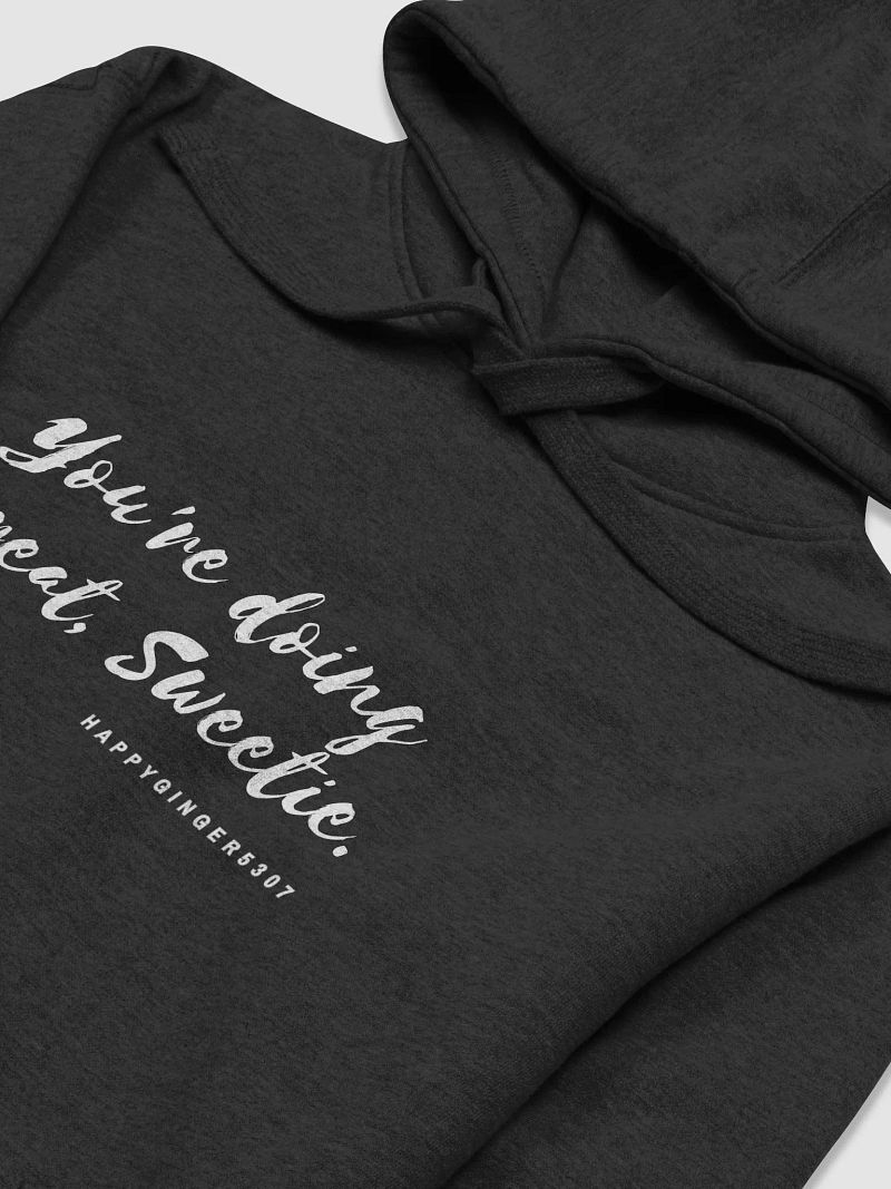 You're doing great sweetie Hoodie
