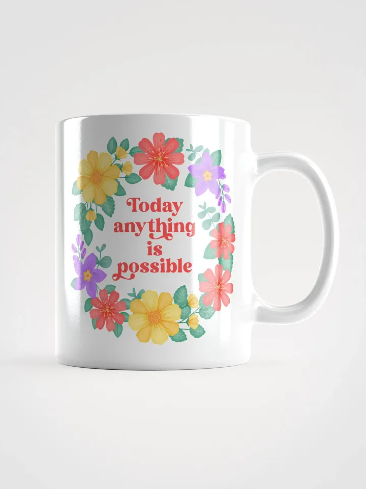 Today anything is possible - Motivational Mug product image (1)