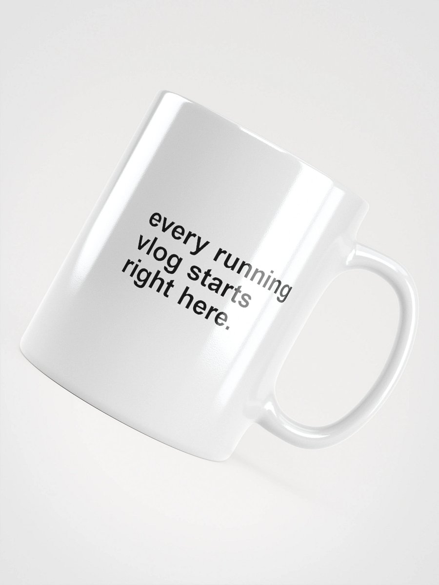 Coffee Mug "every running vlog starts right here." product image (4)