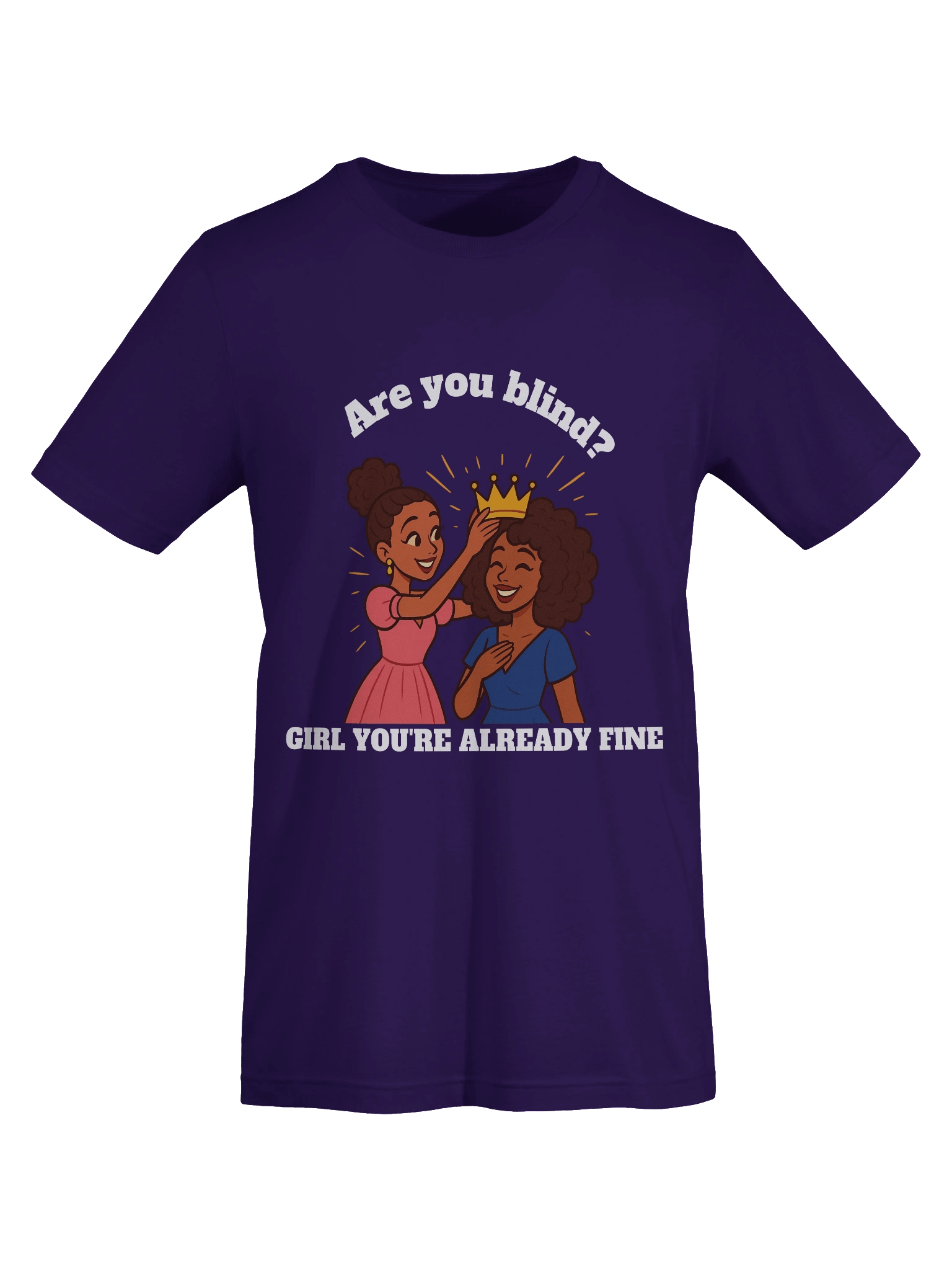 “Are You Blind? Girl You’re Already Fine – Black Women Empowerment T-Shirt | Self-Love, Confidence & Black Girl Magic Tee product image (50)