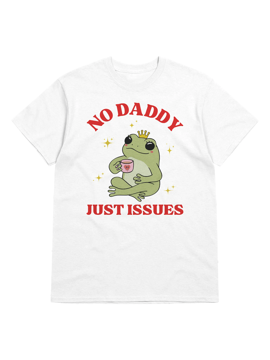 No Daddy Just Issues T-Shirt product image (1)