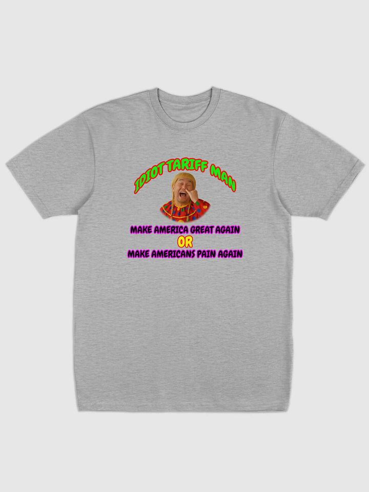Idiot Tariff Man Tee product image (3)
