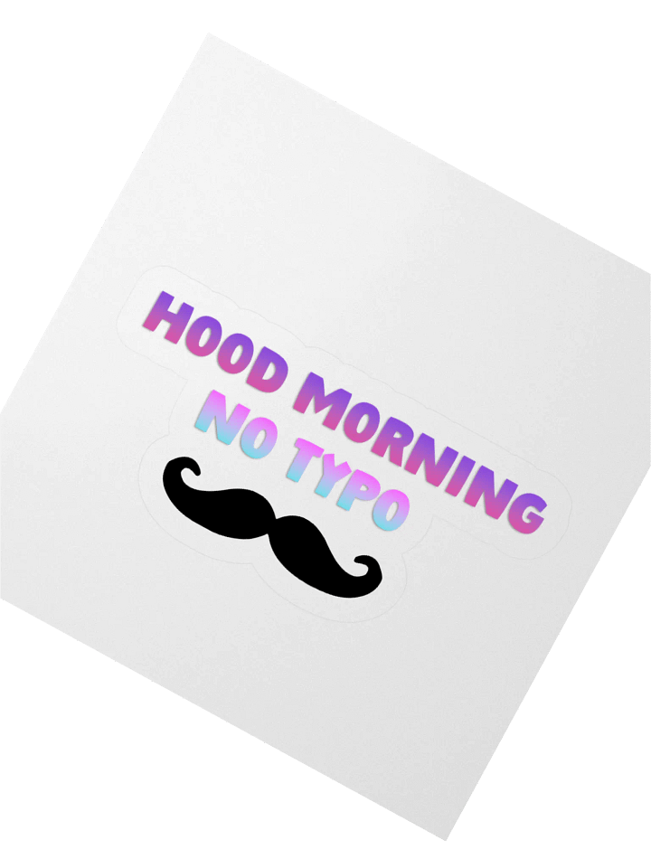 "Hood Morning, No Typo" Kiss-Cut Sticker product image (2)
