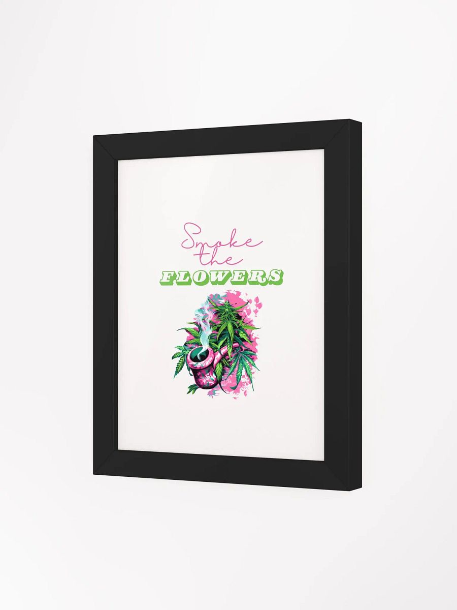 Smoke the Flowers Framed Poster product image (10)