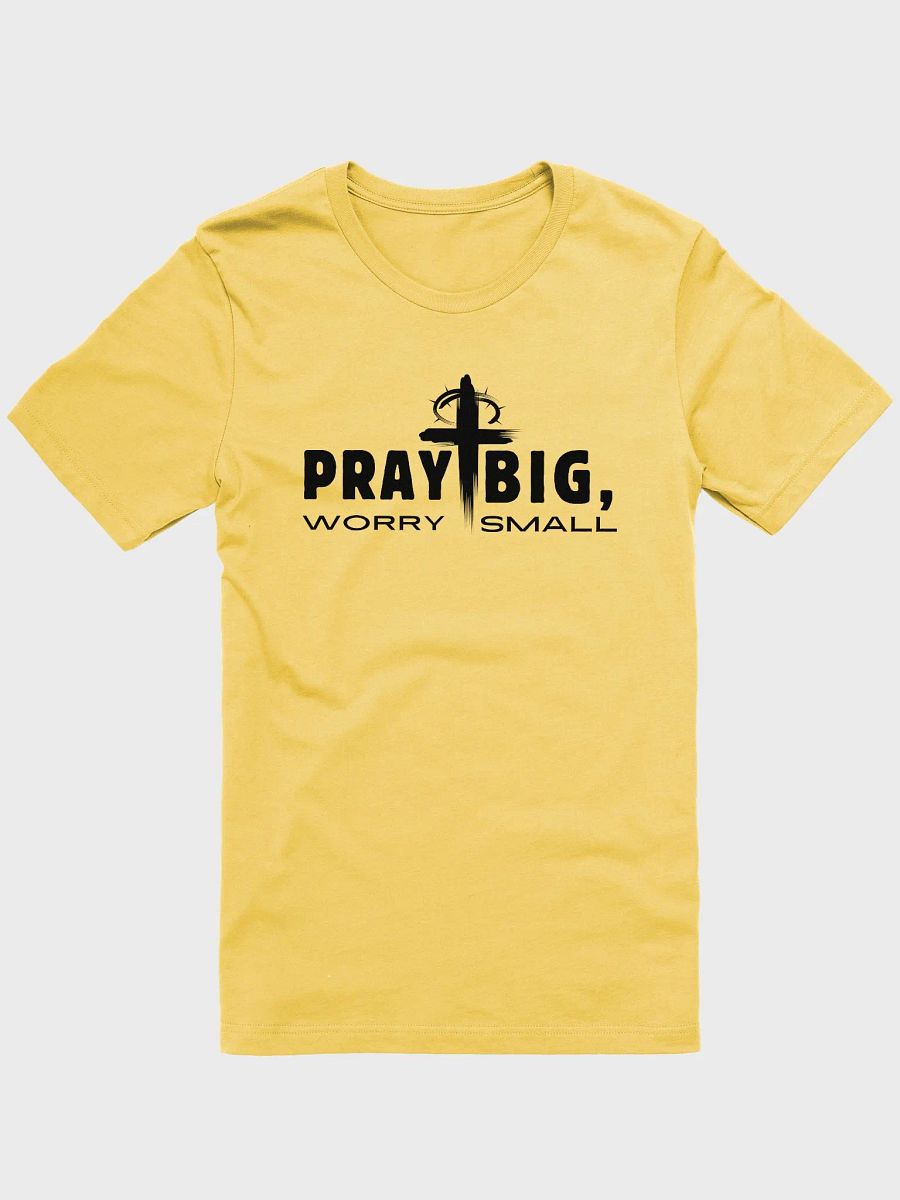 Pray Big, Worry Small Christian Faith Bella Canvas T-shirt - Light product image (9)