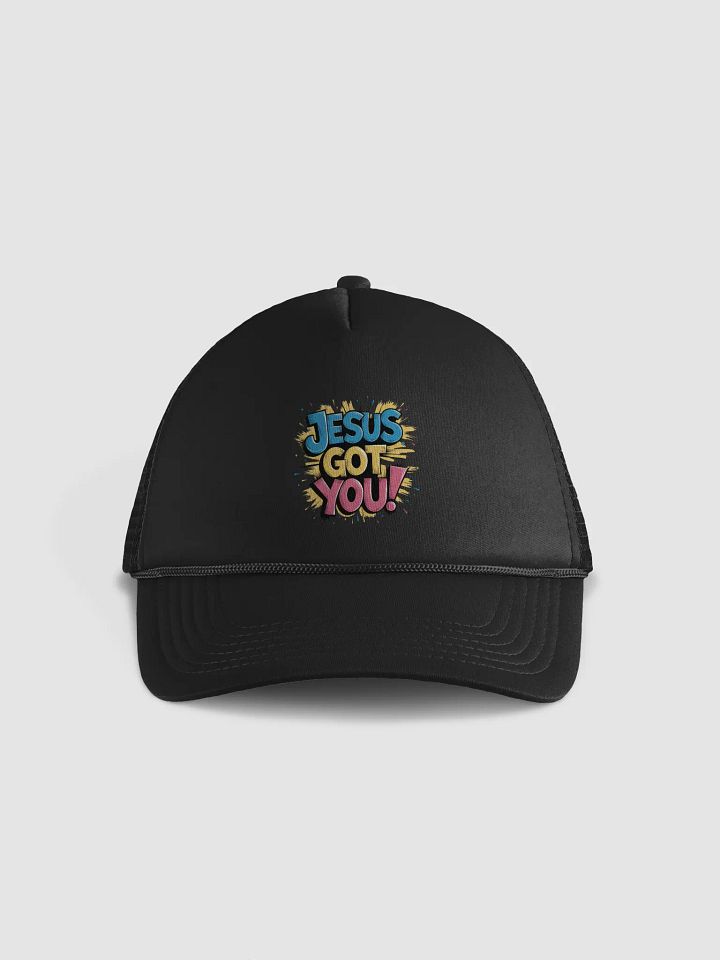 Jesus got you Foam Trucker Hat product image (1)