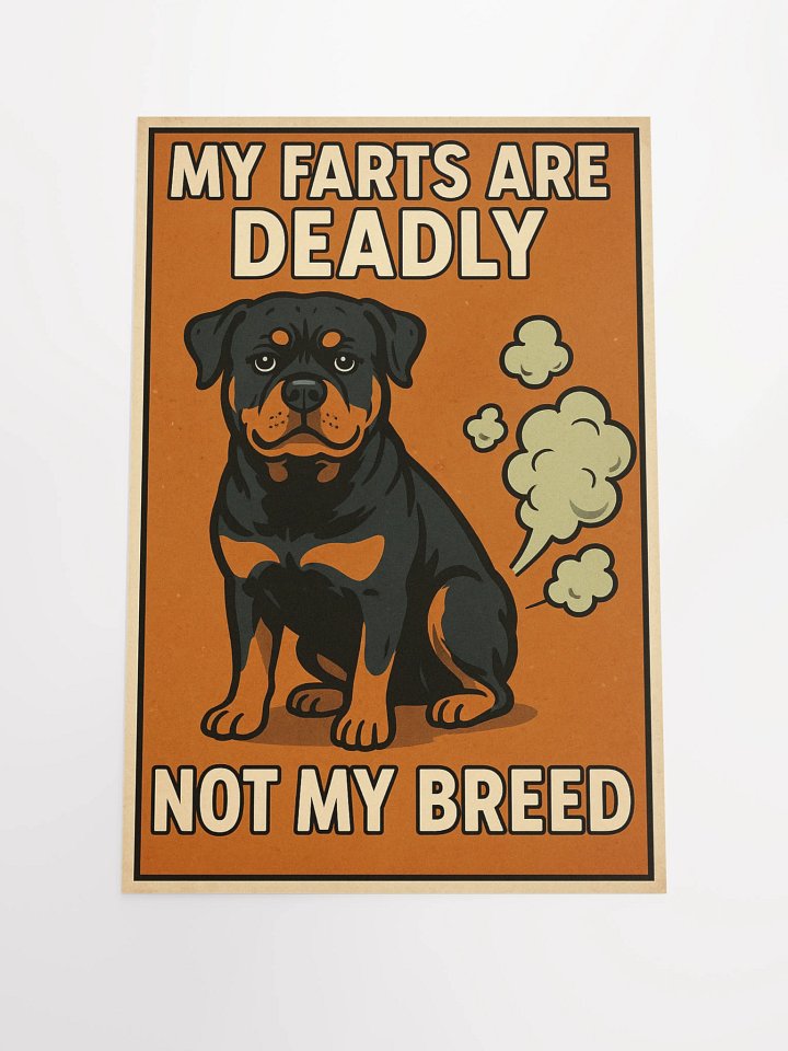 Rottweiler - My Farts Are Deadly, Not My Breed Poster product image (3)