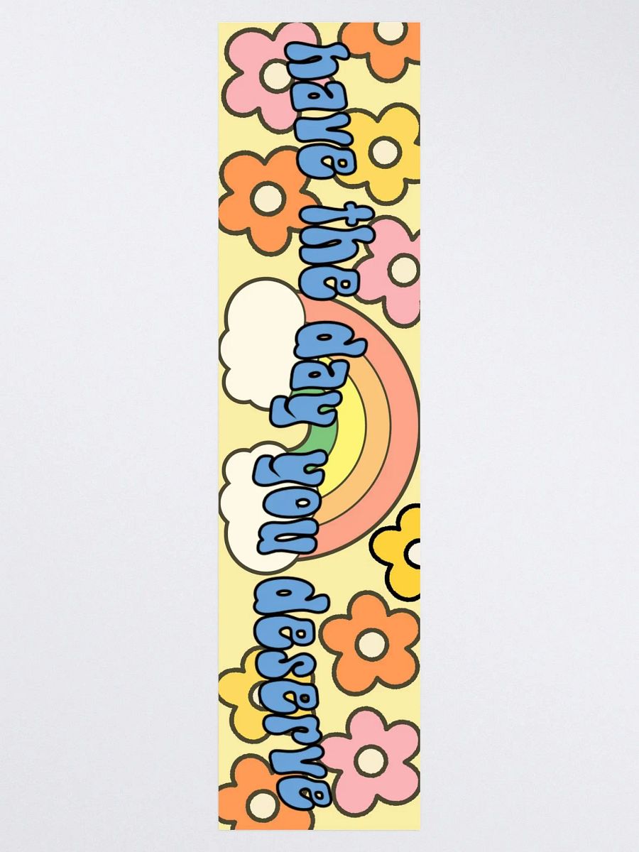 Have the Day You Deserve Bumper Sticker product image (3)