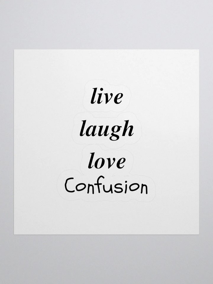 Live Laugh Love Confusion Sticker product image (1)