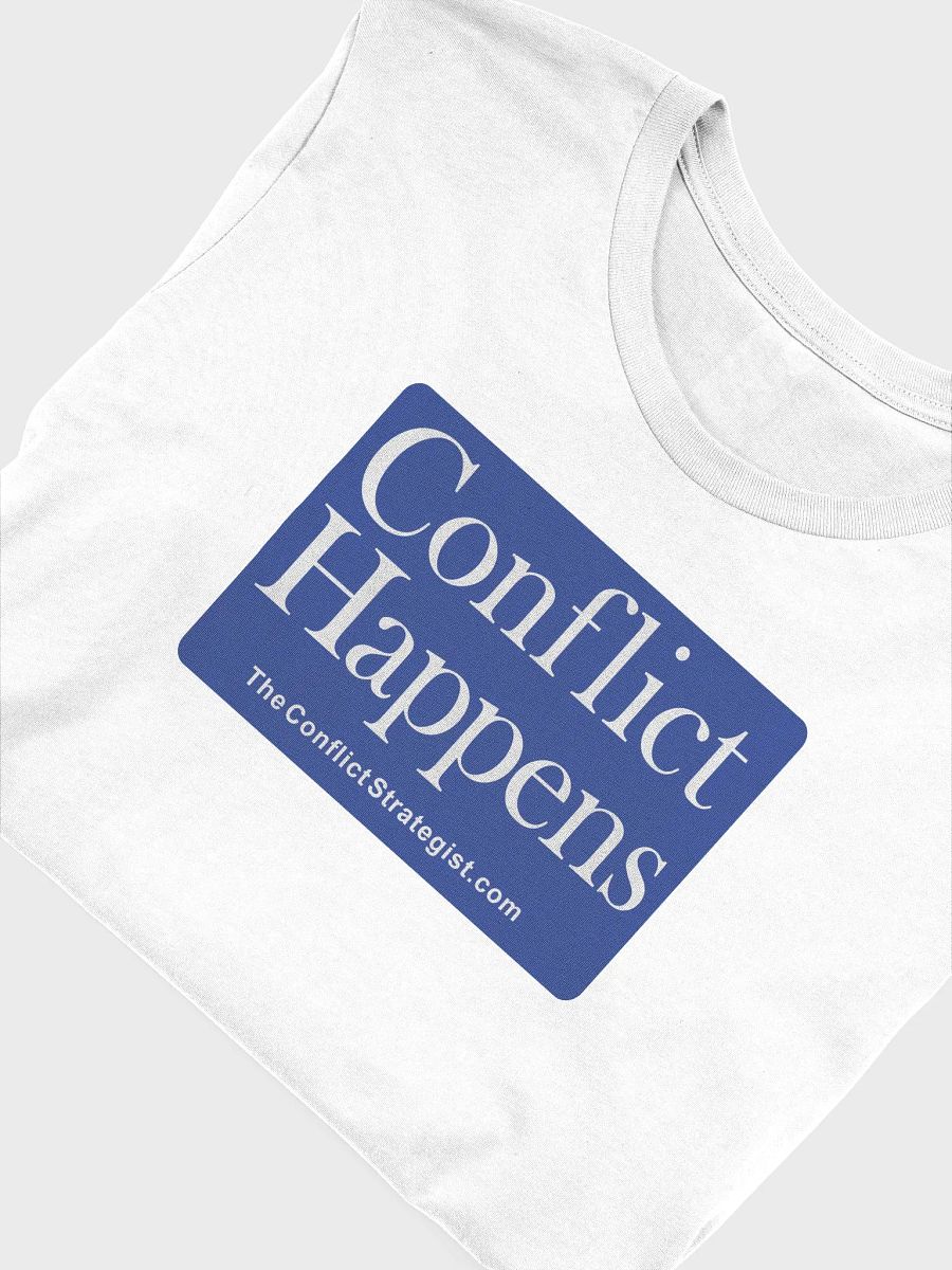 Conflict Happens - Unisex T Shirt - 6 Colors product image (3)