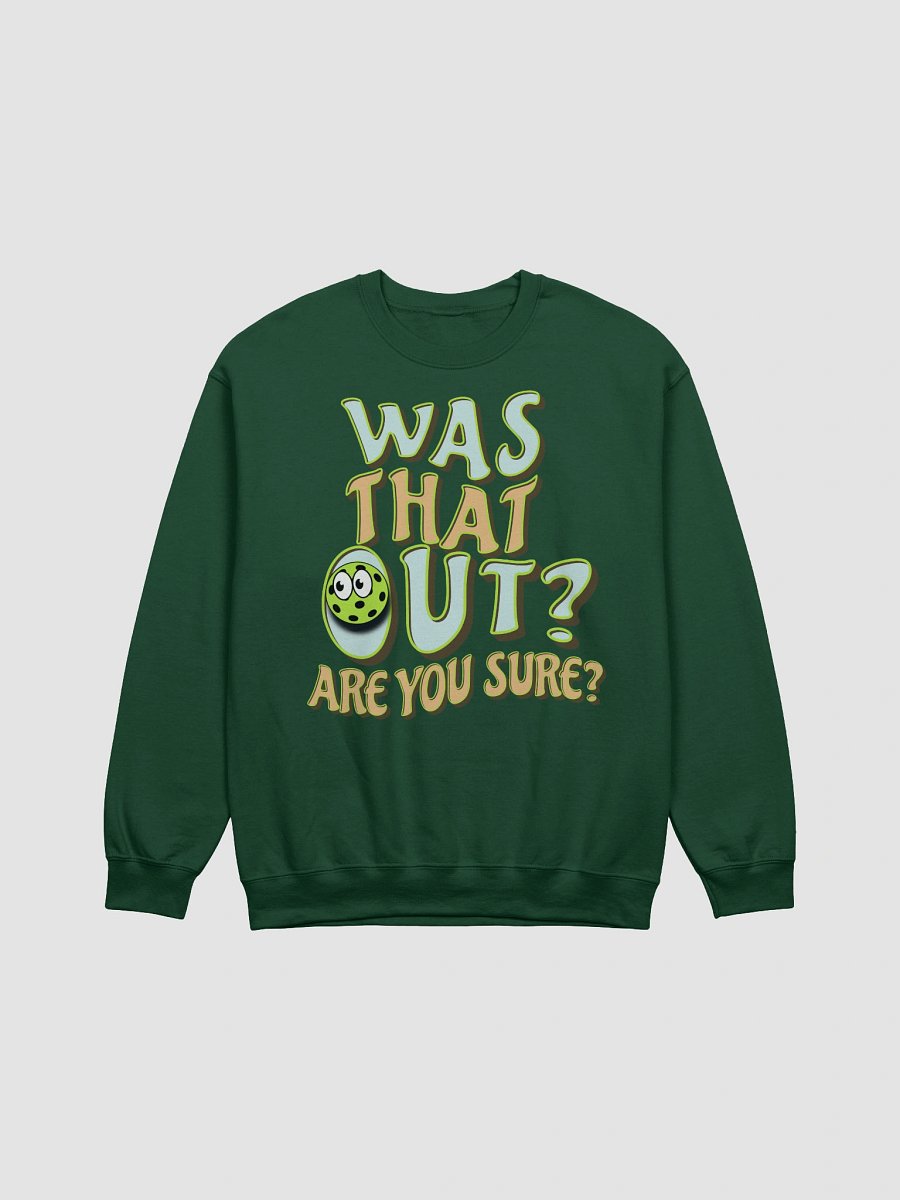 Was That Out? Are You Sure? Pickleball Classic Sweatshirt product image (5)