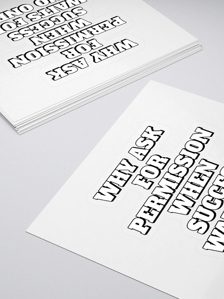 Why Ask For Permission When Success Waits For No One - Motivational Sticker product image (4)