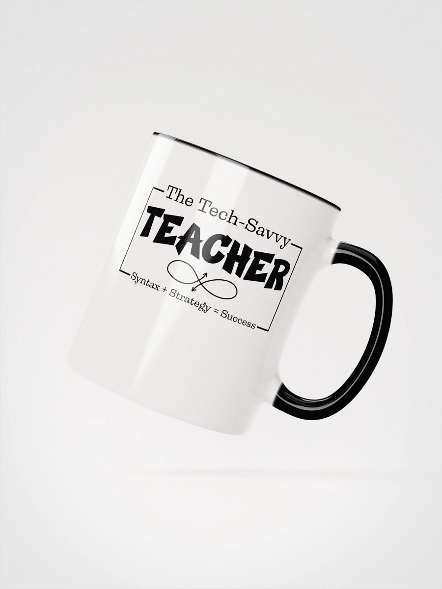 The Tech-Savvy Teacher, Syntax + Strategy = Success White Glossy Ceramic Mug. product image (4)