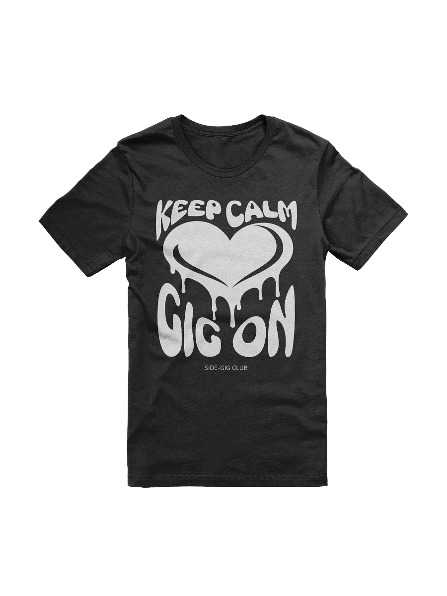 Keep Calm, Gig On Side-Gig Club Edition T-Shirt product image (4)