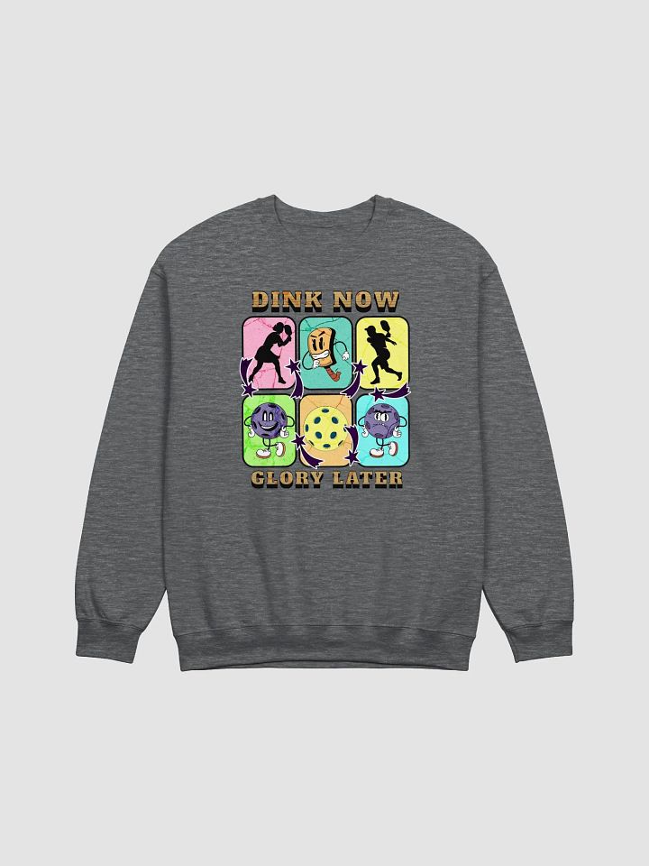 Dink Now Glory Later Pickleball Sweatshirt product image (3)