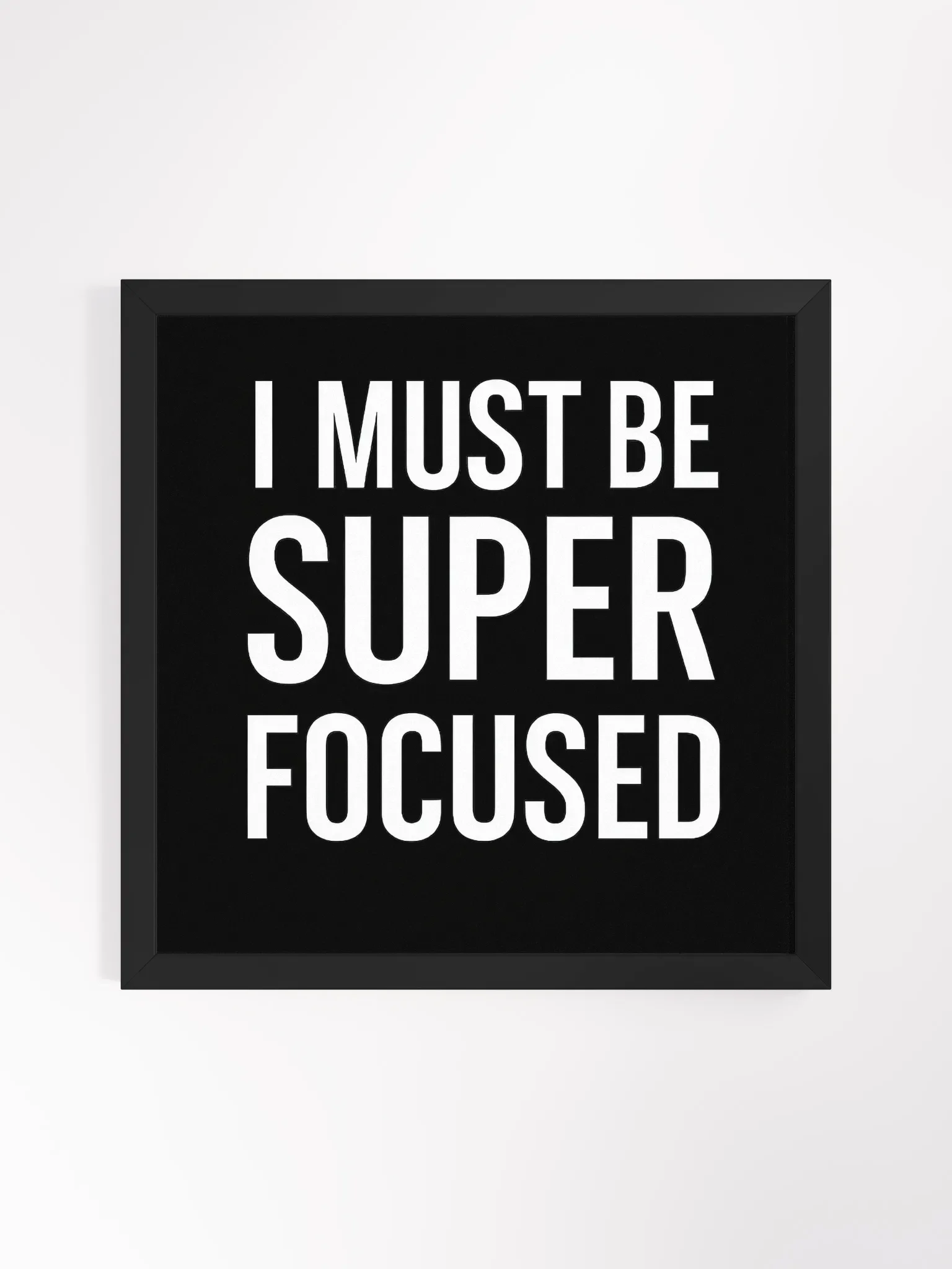 Super Focused Bold Typography Framed Poster product image (4)