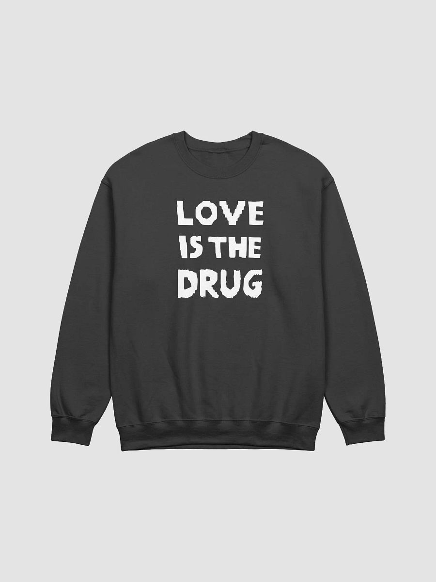 The Great Celebrity Bake Off Noel Fielding Love is The Drug Sweatshirt product image (1)
