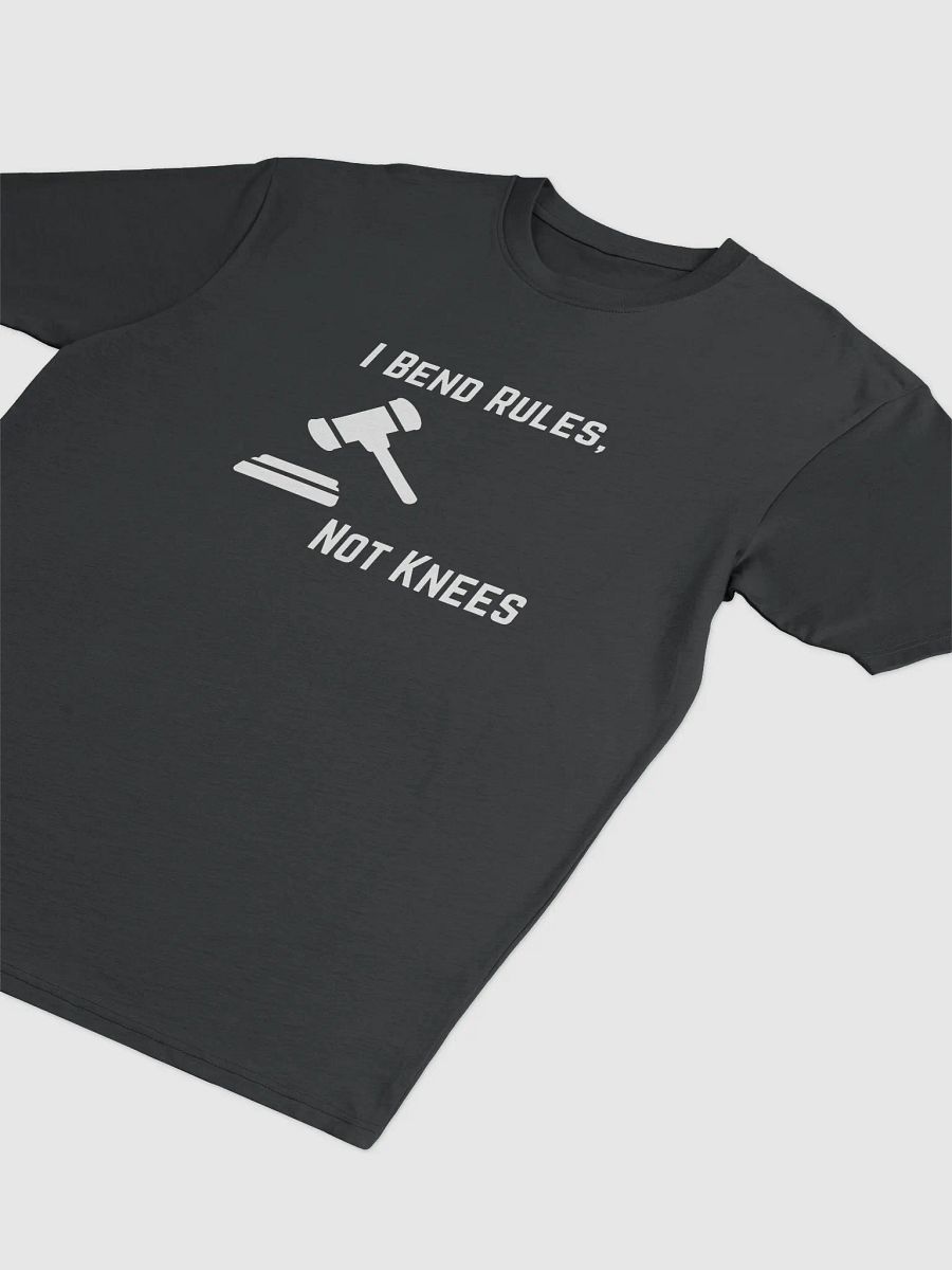I Bend Rules, Not Knees T-shirt product image (3)