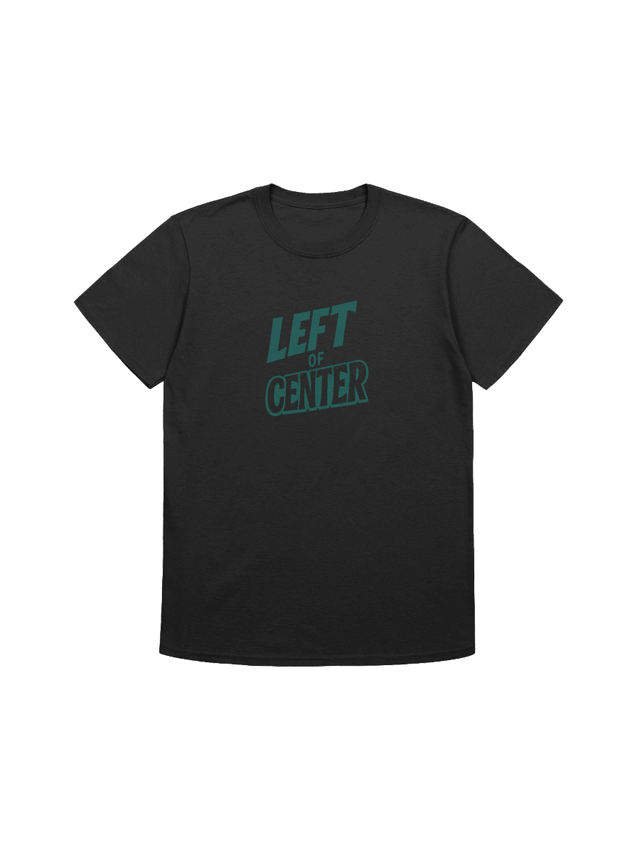Bold 'Left of Center' Unisex Fit T-Shirt product image (4)