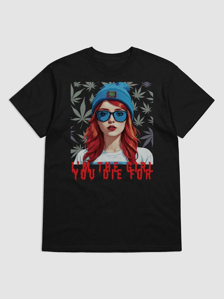 I'm The Girl You Die For T-Shirt product image (1)